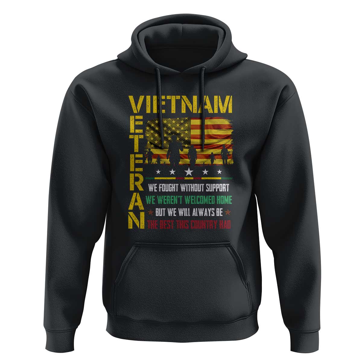 Vietnam Veteran Hoodie We Fought Without Support, We Weren't Welcomed Home - Patriotic Military Tribute