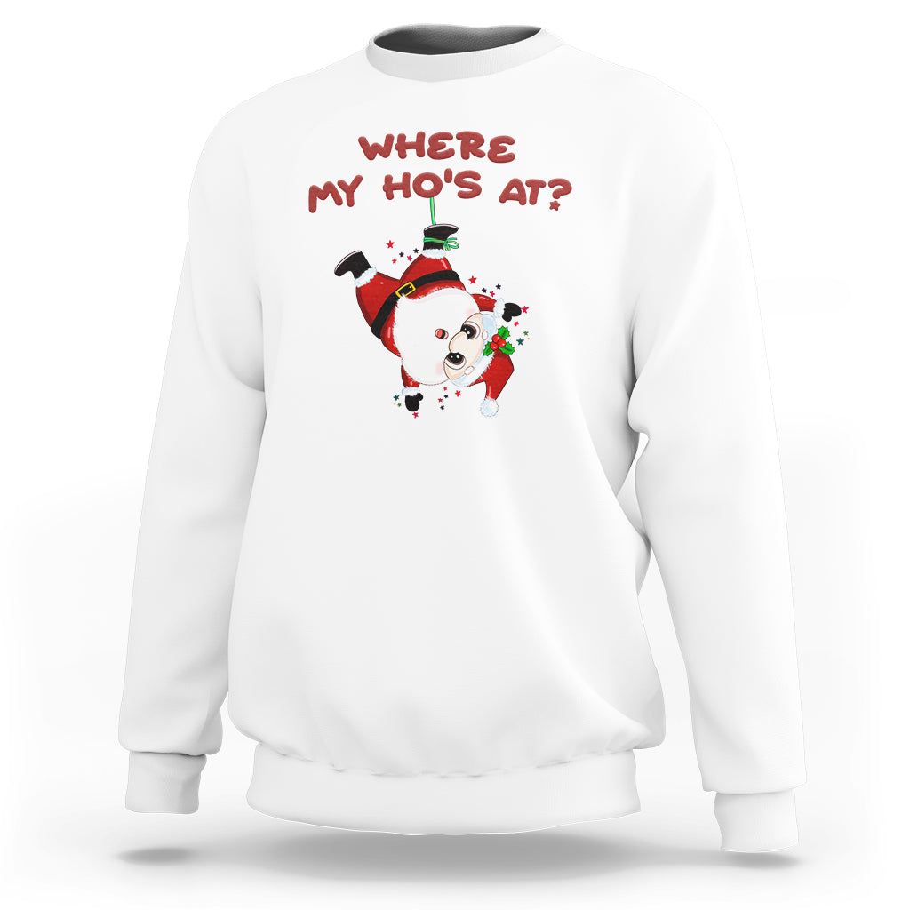 White Christmas Santa sweatshirt with "Where My Ho's At?" graphic