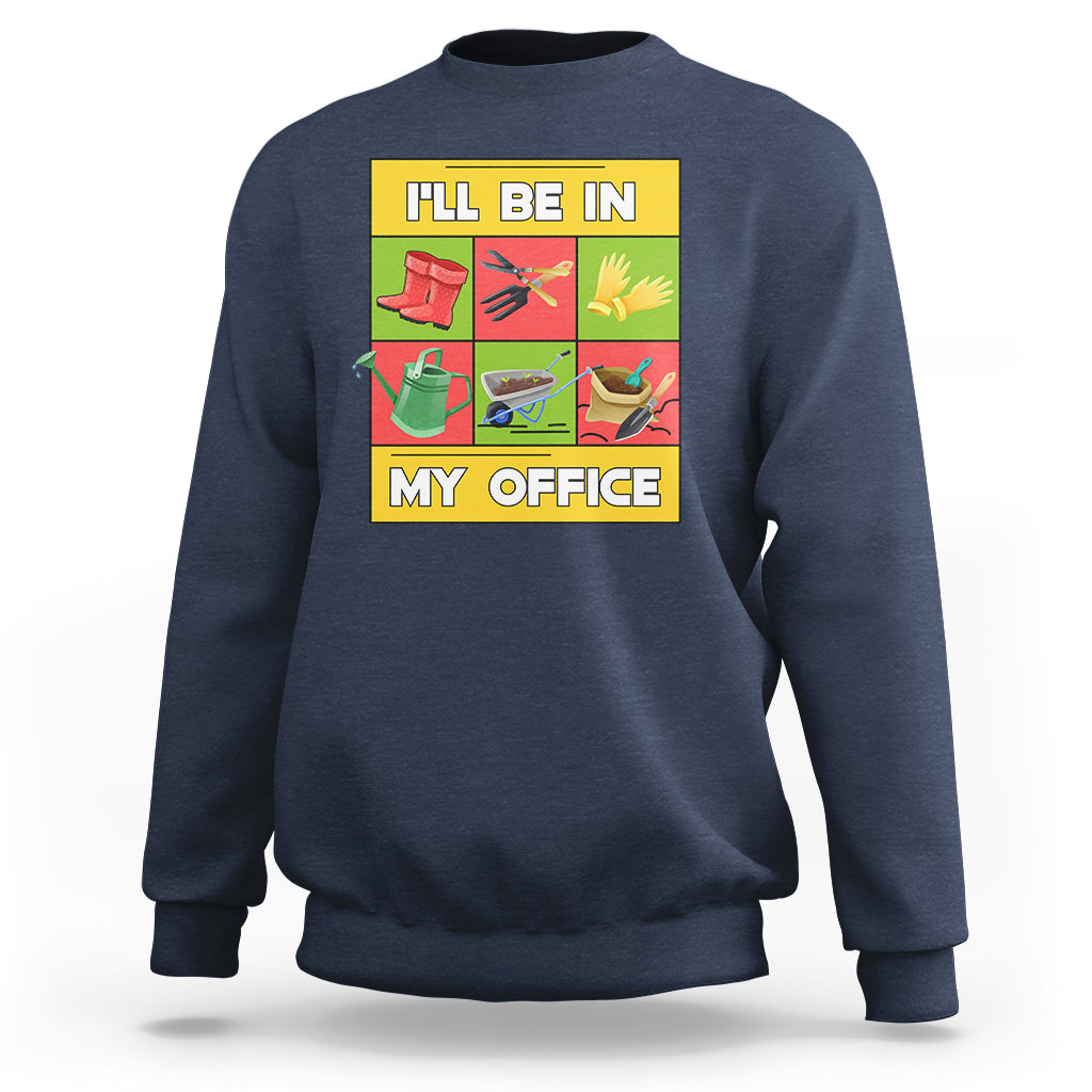 Gardening-themed sweatshirt with 'I'll be in my office' graphic, navy blue