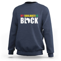 Navy sweatshirt with front graphic text "MY SOULMATE IS BLACK"