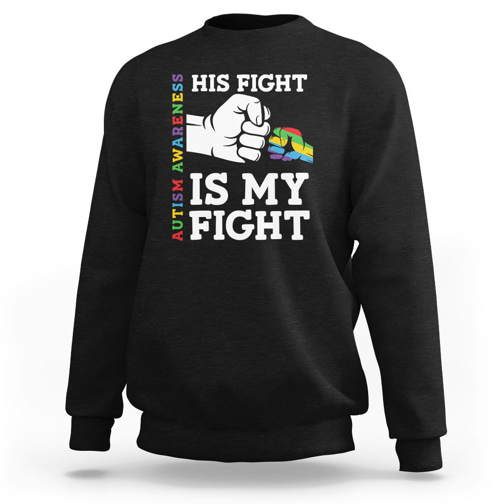 Autism support sweatshirt, black, "His fight is my fight" fist graphic