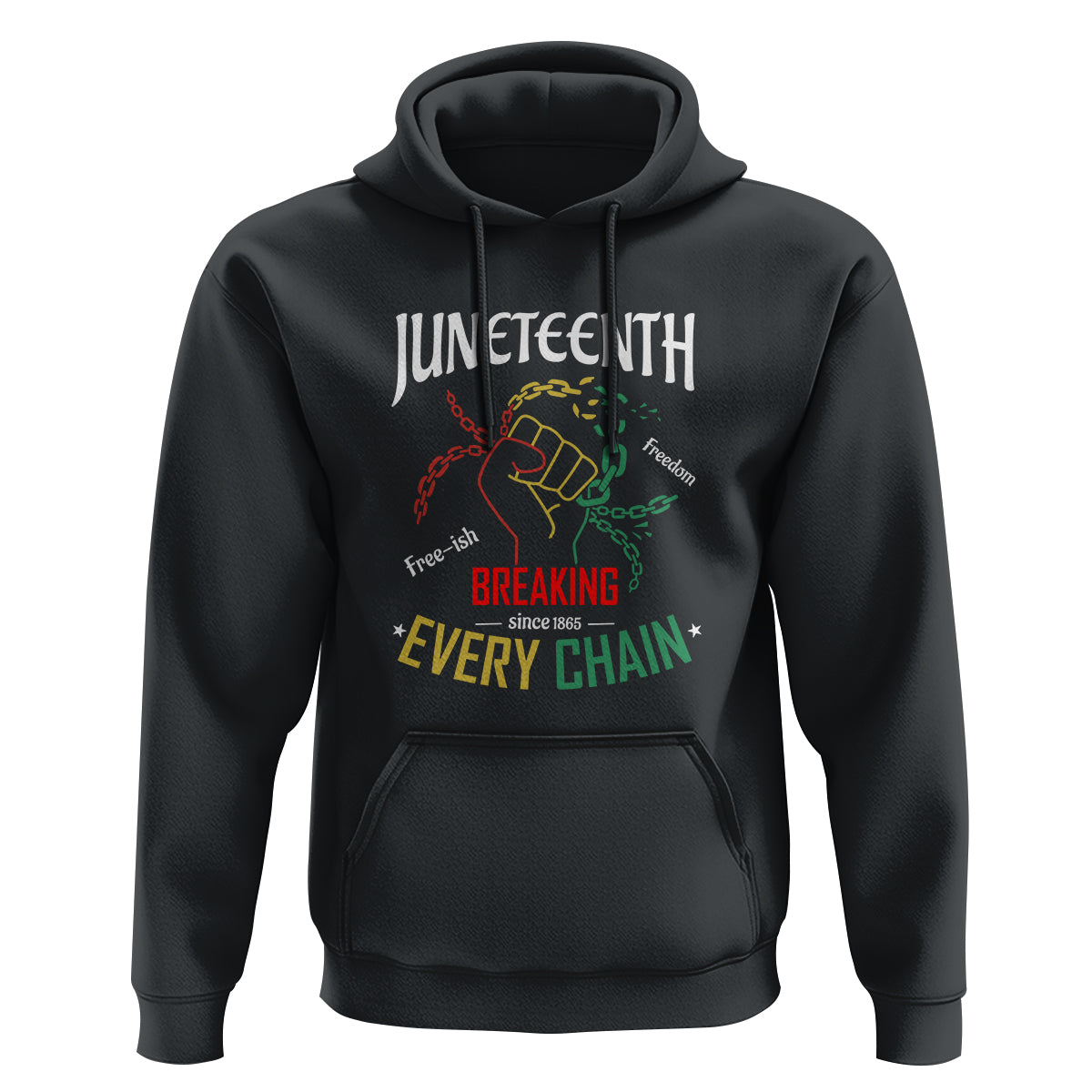 Juneteenth Hoodie Breaking Every Chain Since 1865 - Wonder Print Shop