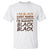 Black History T Shirt But On Juneteenth I'm Blackity - Wonder Print Shop