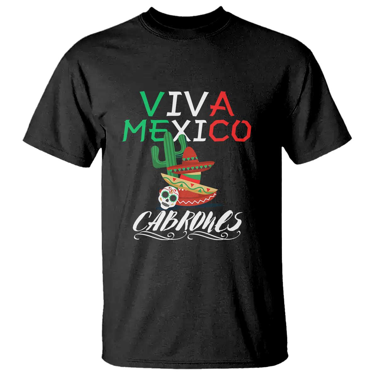 Viva Mexico Cabrones T Shirt Celebrate Mexican Pride with Flag Design