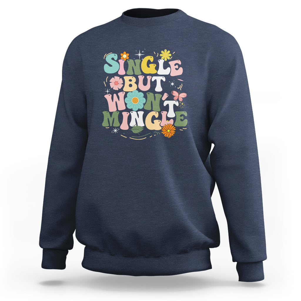 Navy crewneck sweatshirt with colorful "Single But Won't Mingle" graphic