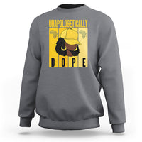 Charcoal heather sweatshirt with yellow “UNAPOLOGETICALLY DOPE” front graphic