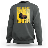 Dark gray heather sweatshirt with yellow “UNAPOLOGETICALLY DOPE” front graphic