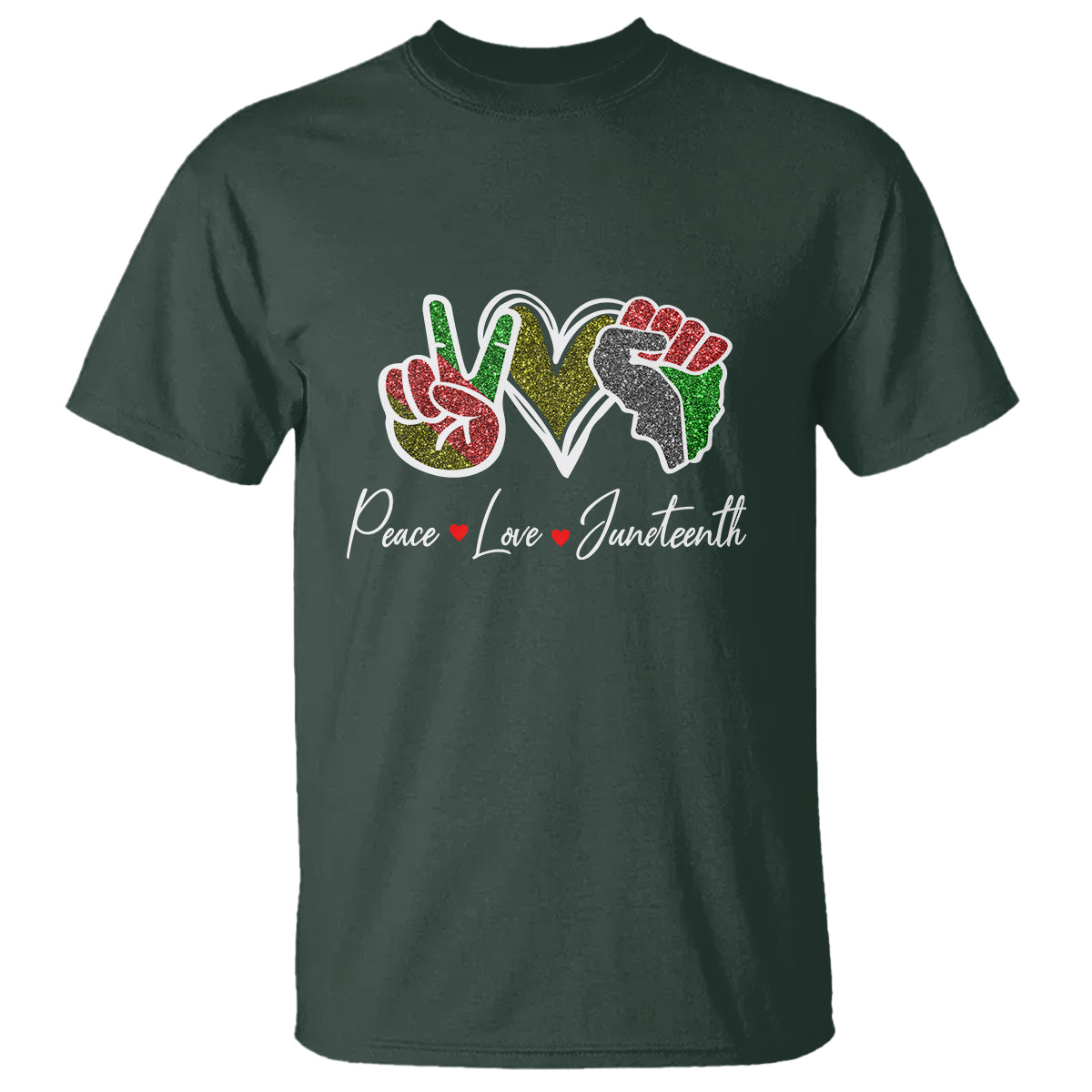 Dark forest green crew-neck T-shirt with colorful peace, love, Juneteenth graphic