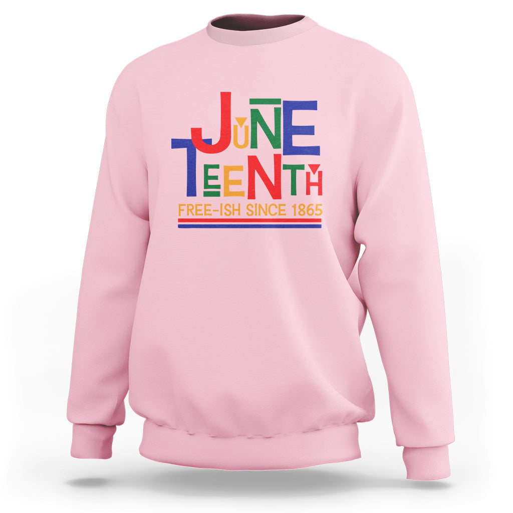 Light pink crewneck sweatshirt with multicolor Juneteenth graphic, 'FREE-ISH SINCE 1865'