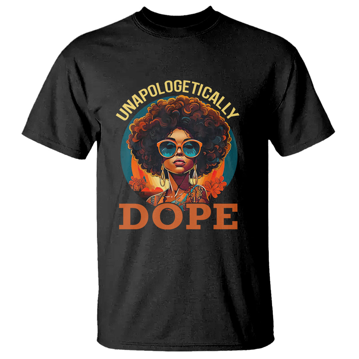 Black Women Unapologetically Dope Juneteenth Black History T Shirt - Wonder Print Shop