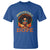 Black Women Unapologetically Dope Juneteenth Black History T Shirt - Wonder Print Shop