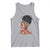 Black Girl Magic Tank Top Afro Melanin Queen African American Women