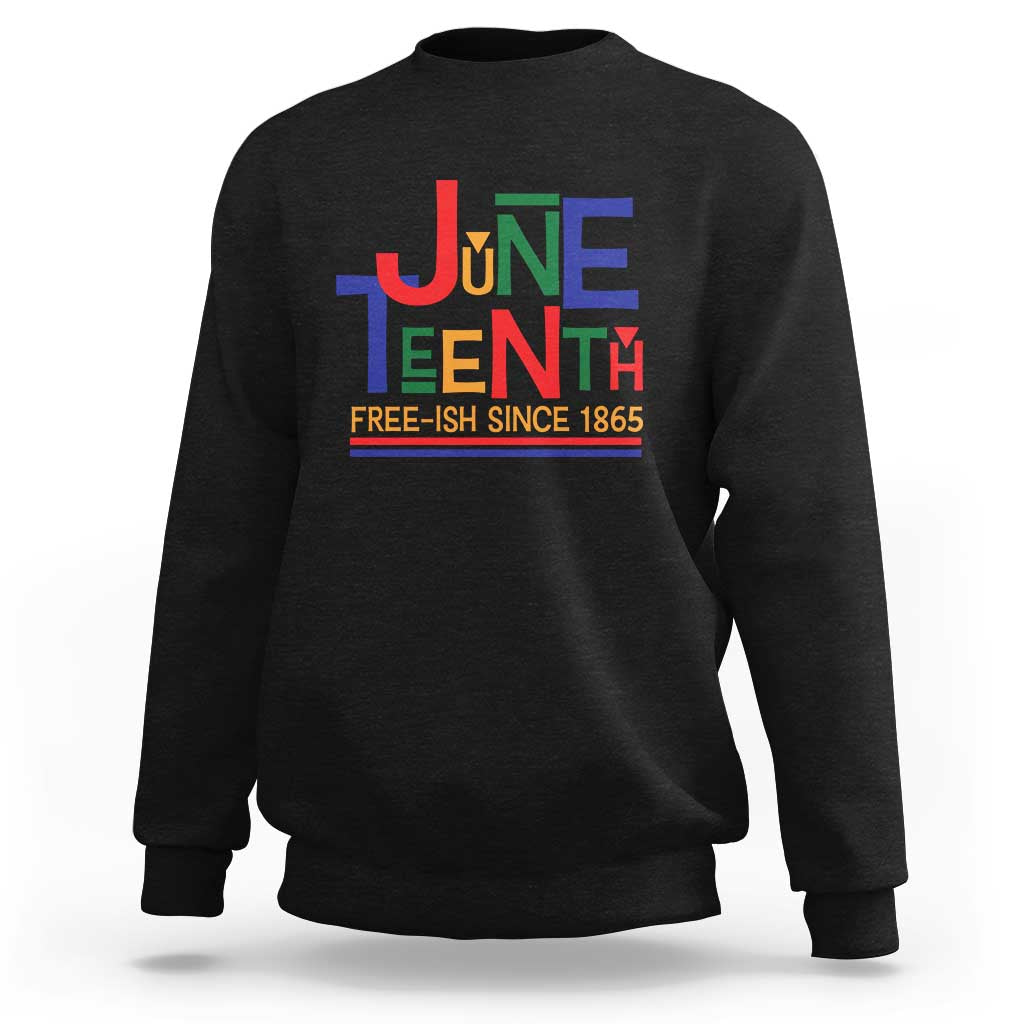 Black crewneck sweatshirt with retro Juneteenth graphic and “FREE-ISH SINCE 1865”.