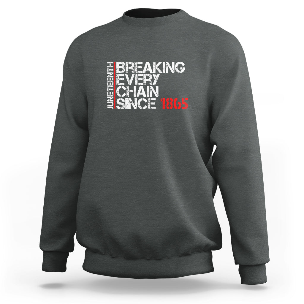 Heather gray Juneteenth sweatshirt with front 'Breaking Every Chain Since 1865' graphic