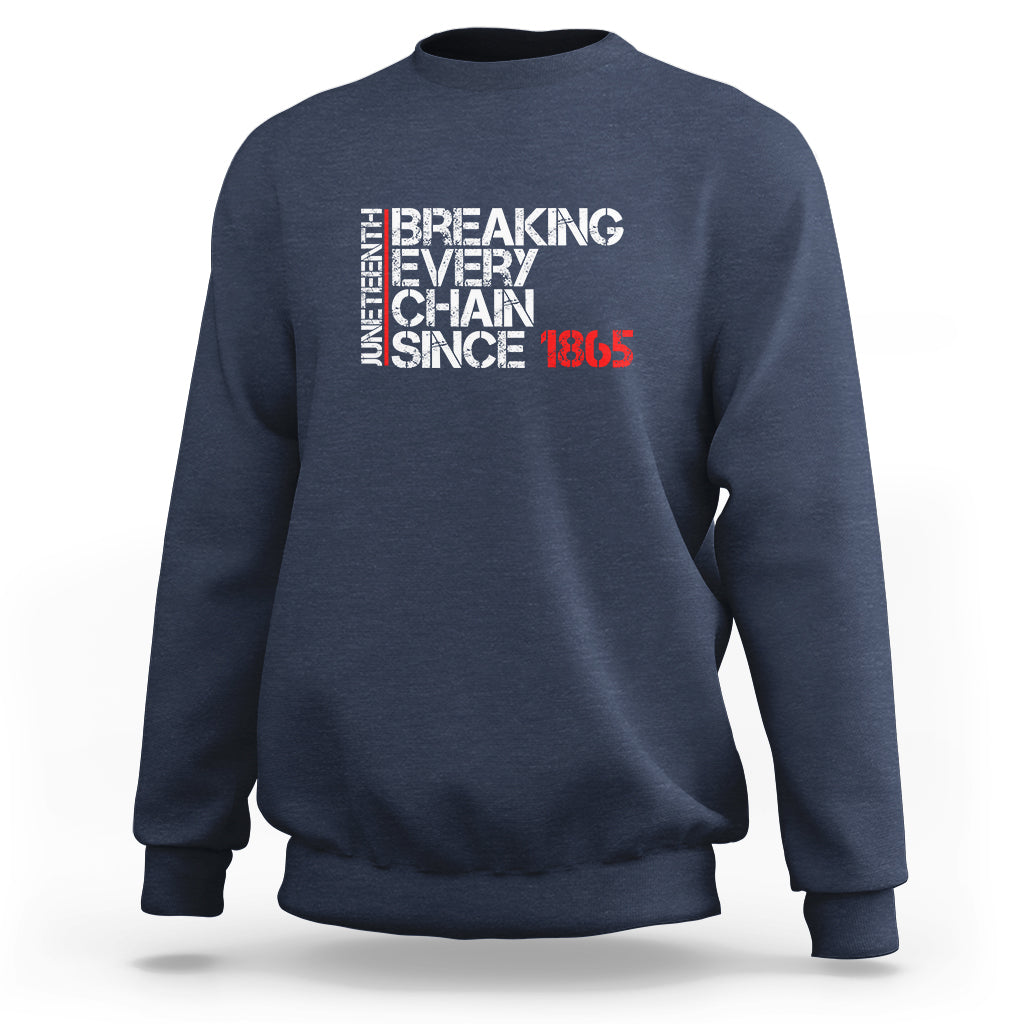 Dark blue Juneteenth sweatshirt with front 'Breaking Every Chain Since 1865' graphic