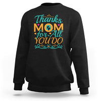 Black crewneck sweatshirt with 'Thanks Mom for All You Do' front graphic
