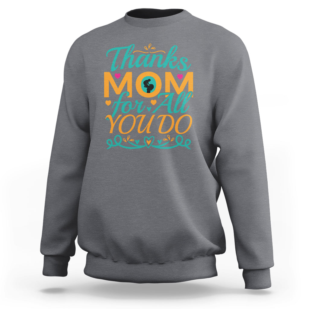 Gray crewneck sweatshirt with 'Thanks Mom for All You Do' front graphic
