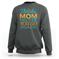 Charcoal gray crewneck sweatshirt with 'Thanks Mom for All You Do' front graphic