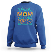 Royal blue crewneck sweatshirt with 'Thanks Mom for All You Do' front graphic
