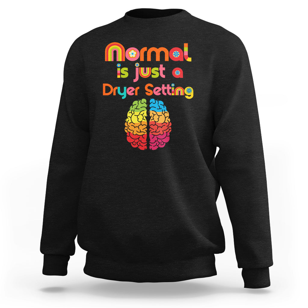 Black autism sweatshirt with rainbow text 'normal is just a Dryer Setting' and brain graphic