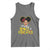 Pretty Black and Educated Tank Top I Am The Strong Afro Queen