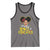 Pretty Black and Educated Tank Top I Am The Strong Afro Queen