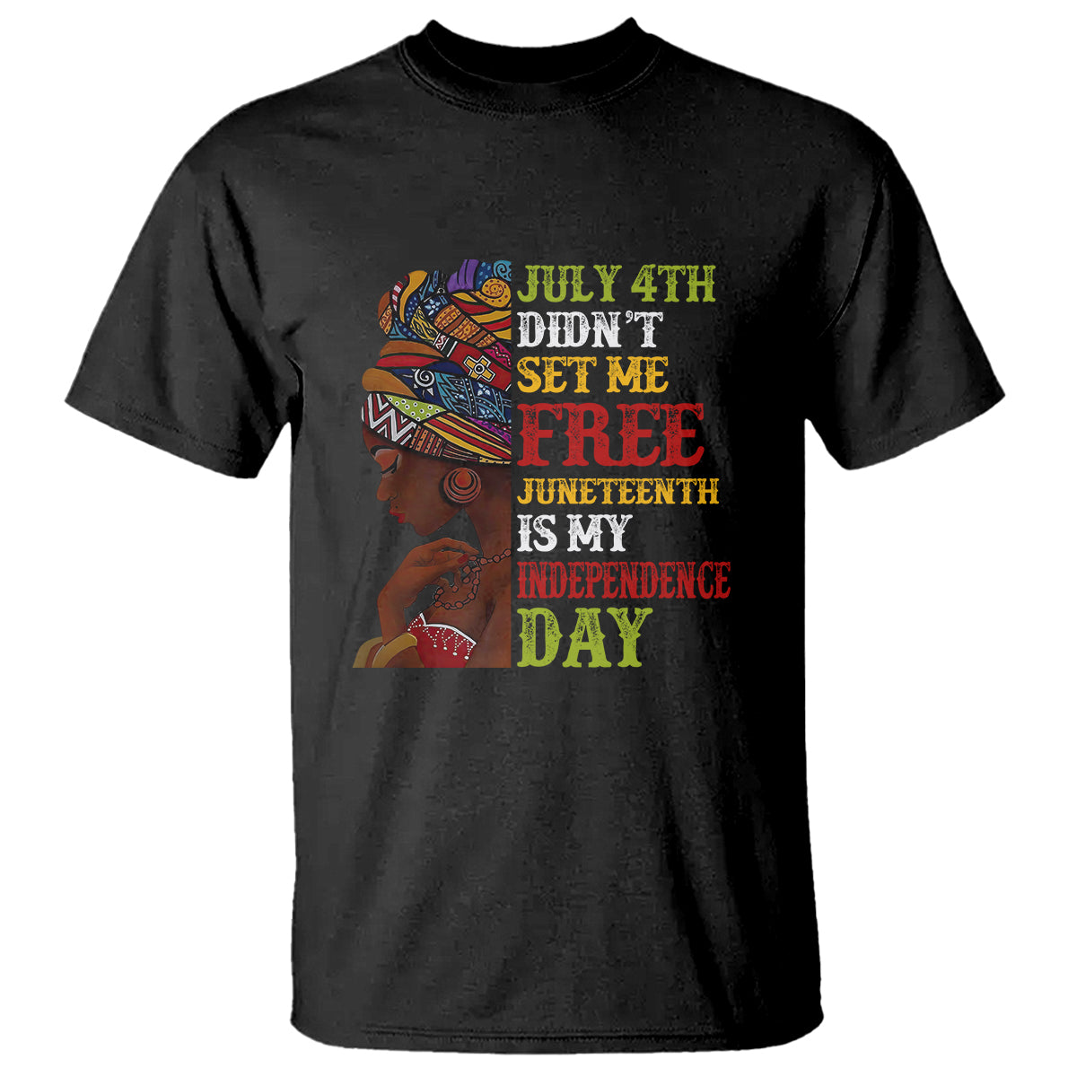 Afro Woman T Shirt Juneteenth is My Independence Day Not July 4th - Wonder Print Shop