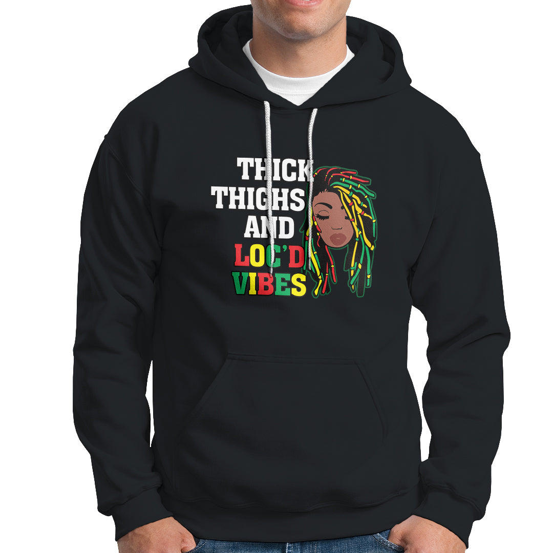 Melanin Black History Month Hoodie Thick Thighs And Loc'd Vibes - Wonder Print Shop