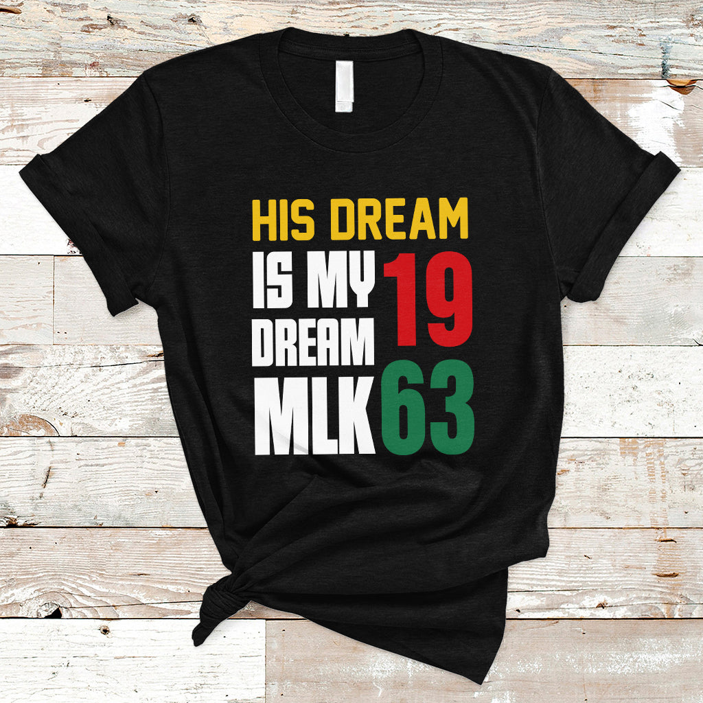 Martin Luther King T Shirt His Dream Is My Dream MLK 1963 - Wonder Print Shop