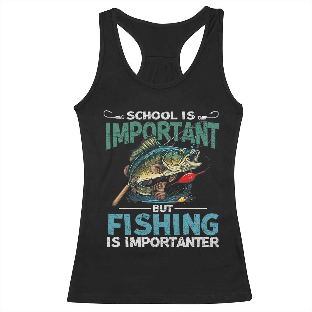 Funny Fishing Racerback Tank Top School Is Important But Fishing Is Importanter Bass Fisherman