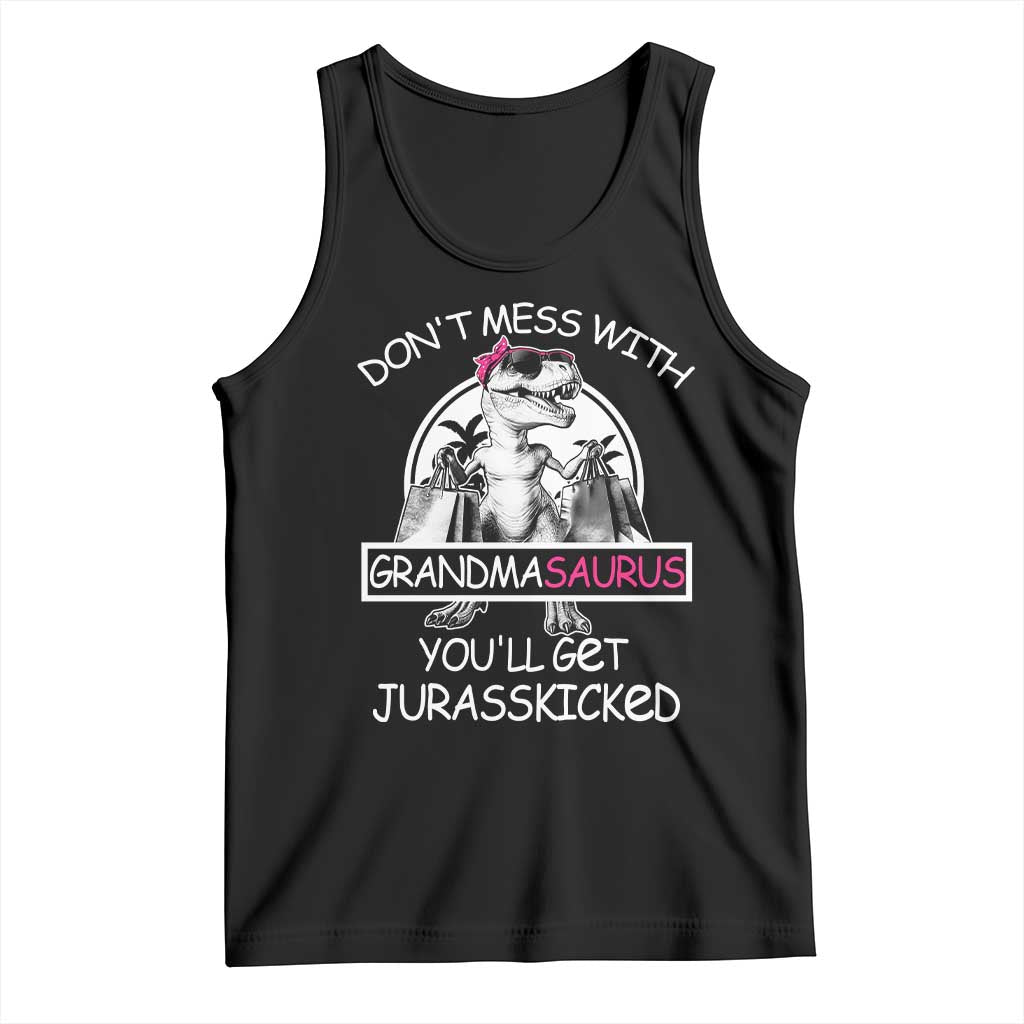 Funny Grandma Dinosaur Tank Top Dont Mess With Grandmasaurus Youll Get Jurasskicked