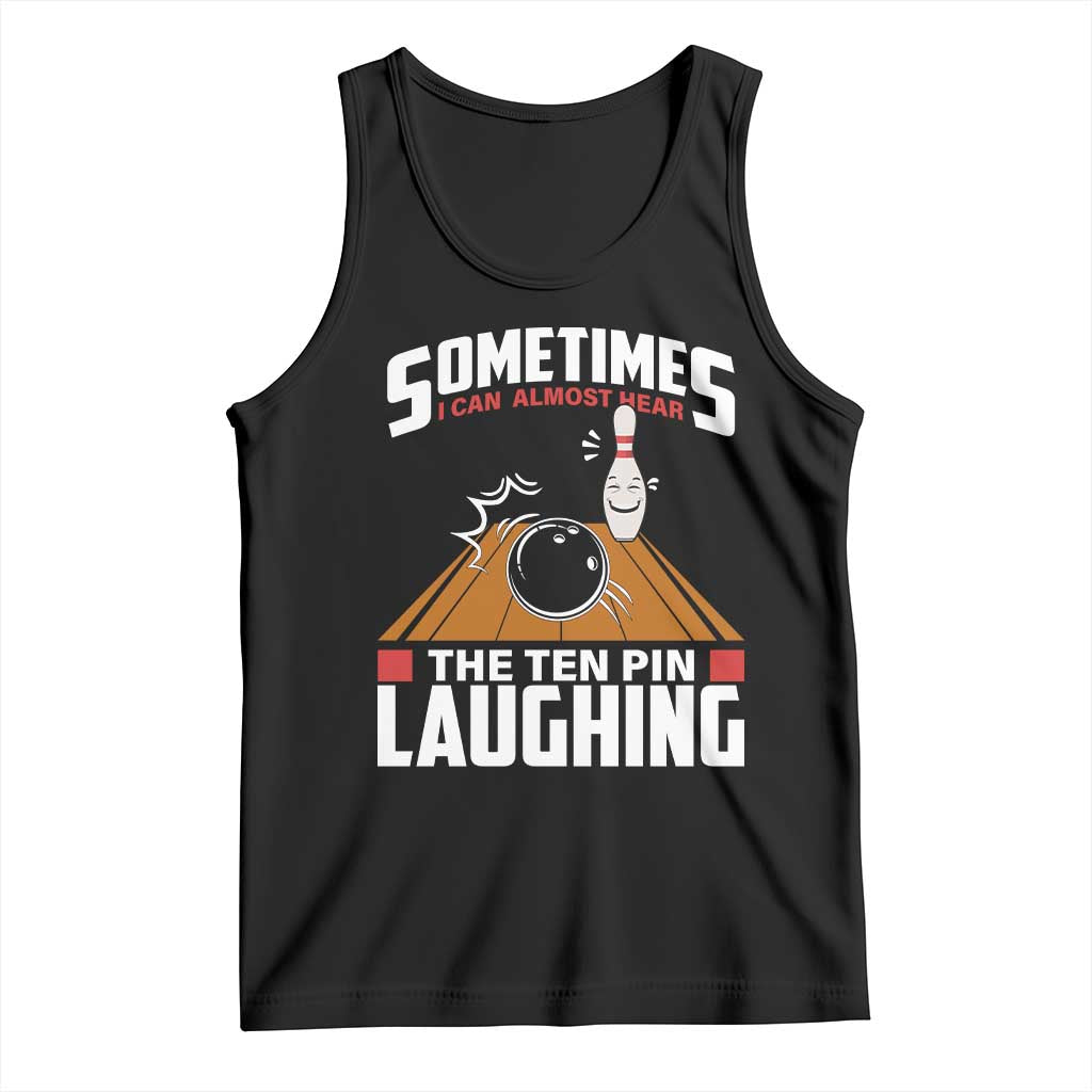 Funny Bowling Tank Top Hear The Ten Pin Laughing Bowler