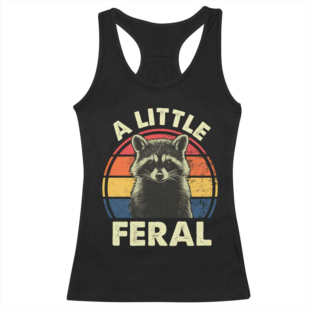 Funny Raccoon Racerback Tank Top A Little Feral Trash Panda Meme Retro