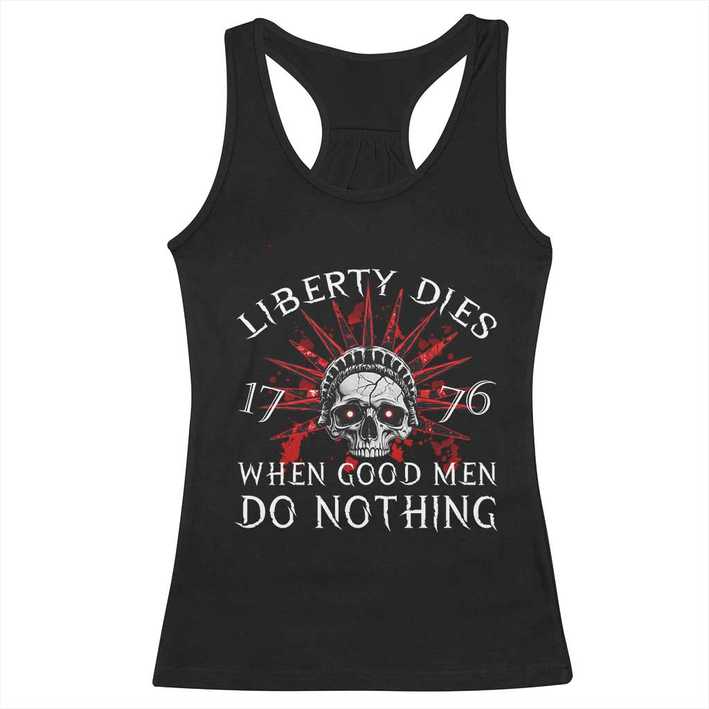 American Patriotic Skull Racerback Tank Top Liberty Dies When Good Men Do Nothing US Patriot Military