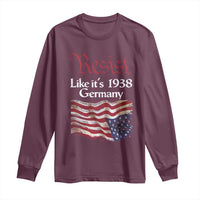 American Flag Resist Long Sleeve Shirt Like It's 1938 Germany