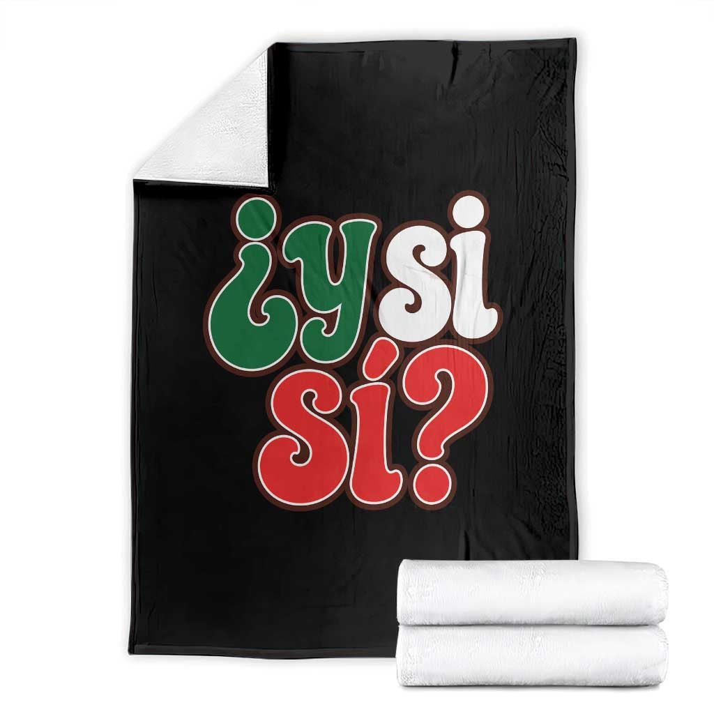 Y Si Si Mexican Flag Colors Typography Throw Blanket What If Mexico Slang Spanish