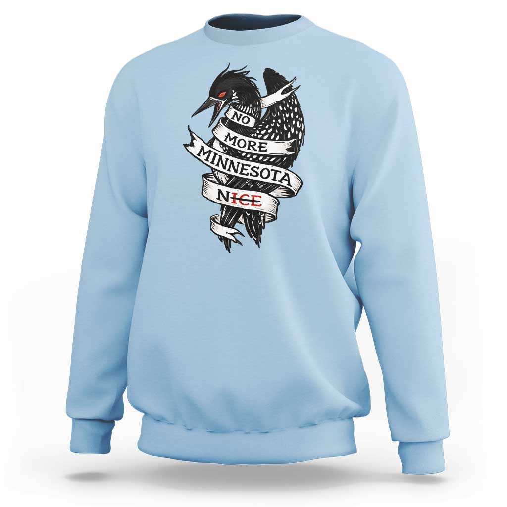 No More Minnesota Nice Loon Resistance Sweatshirt Ice Out Rebellion