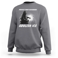 Protect Your Neighbors Abolish Ice Sweatshirt Monster Resitance Protest Graphic