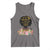 Afro Black Queen Tank Top I Love The Woman I've Become Melanin African American Pride