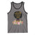 Afro Black Queen Tank Top I Love The Woman I've Become Melanin African American Pride