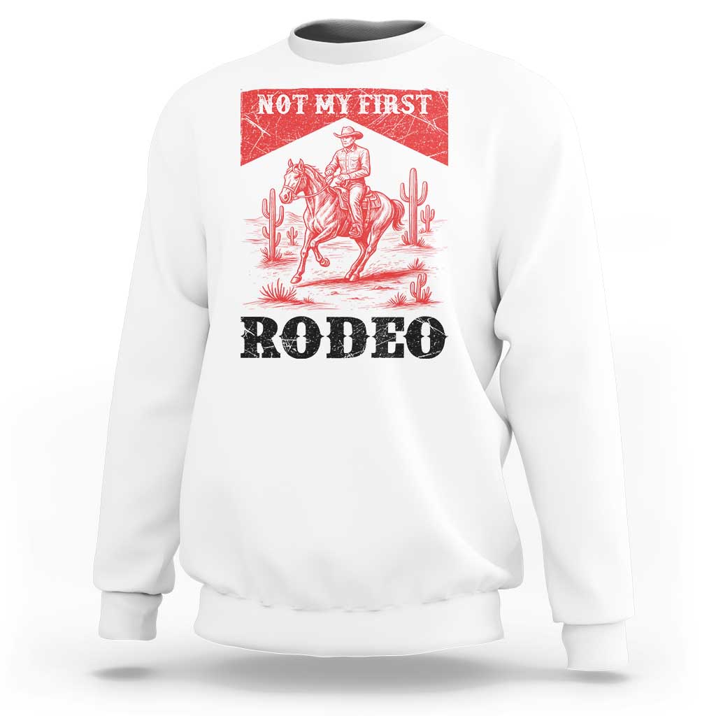 Not My First Rodeo Vintage Cowboy Graphic Sweatshirt Retro Western Desert Scene with Horse and Cactus