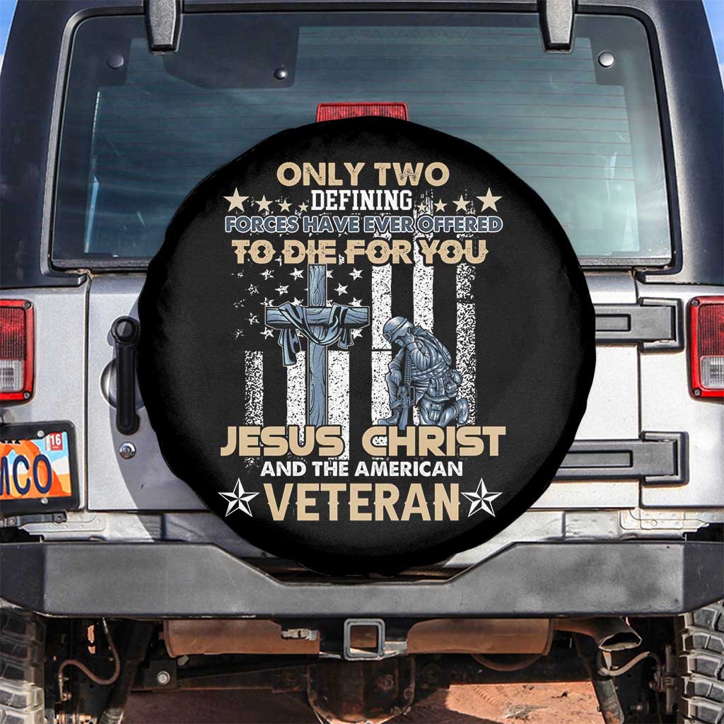 American Veteran Spare Tire Cover Only Two Defining Forces Die For You Jesus Christ And American Veteran