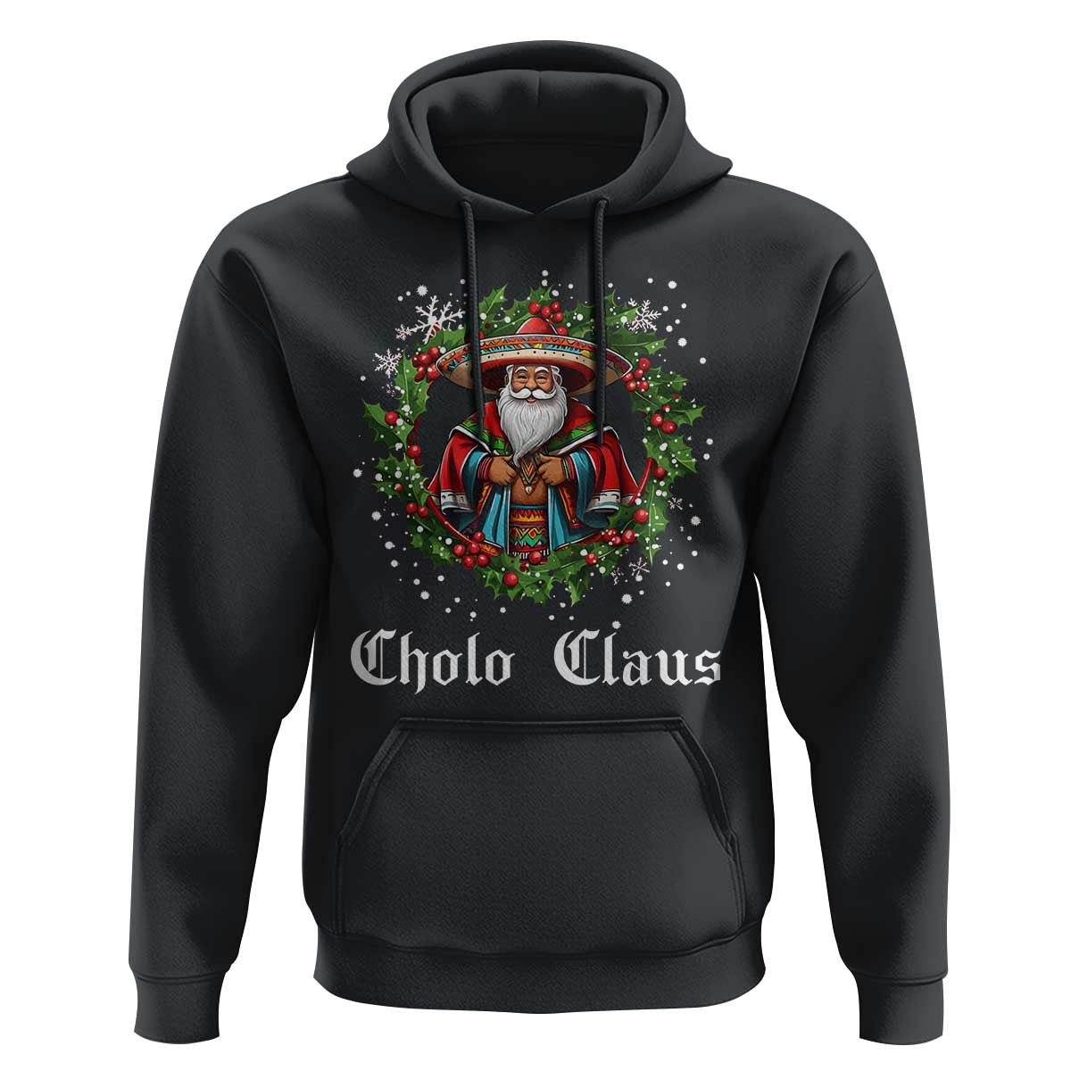 Funny Mexican Santa Hoodie Cholo Claus Christmas in Mexico