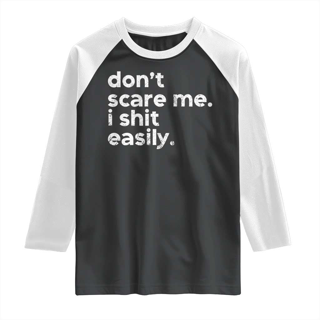 Funny Sarcastic Quote Raglan Shirt Don't Scare Me I Shit Easily Retro Minimalism