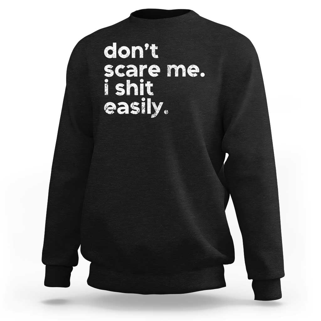 Funny Sarcastic Quote Sweatshirt Don't Scare Me I Shit Easily Retro Minimalism - Wonder Print Shop