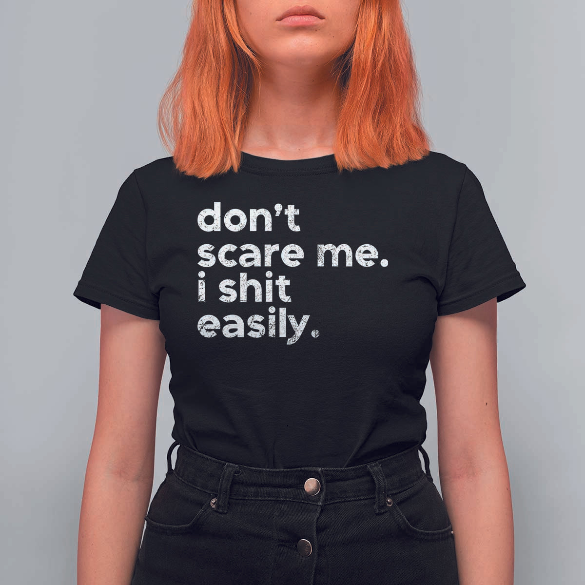 Funny Sarcastic Quote T Shirt For Women Don't Scare Me I Shit Easily Retro Minimalism - Wonder Print Shop