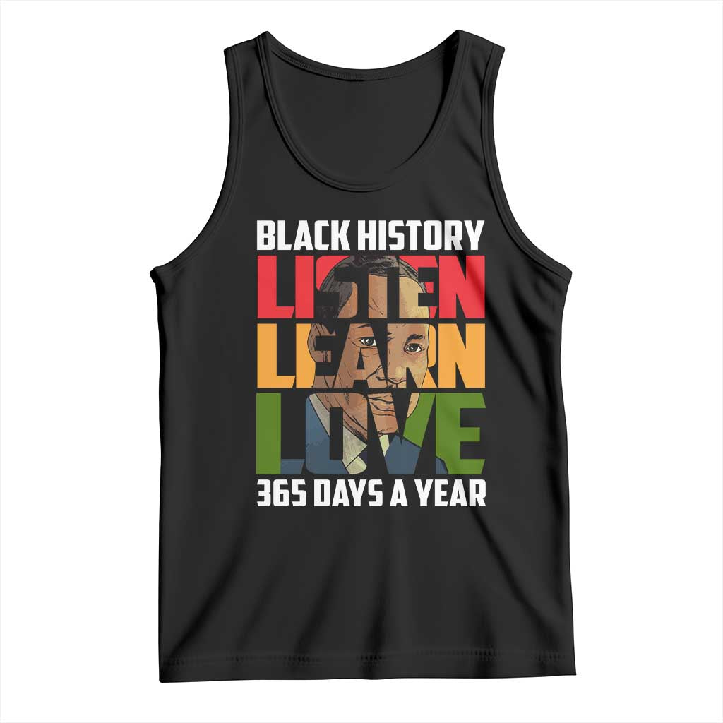 Black History Month Tank Top Listen Learn Love 365 Days A Year MLK Martin Luther King