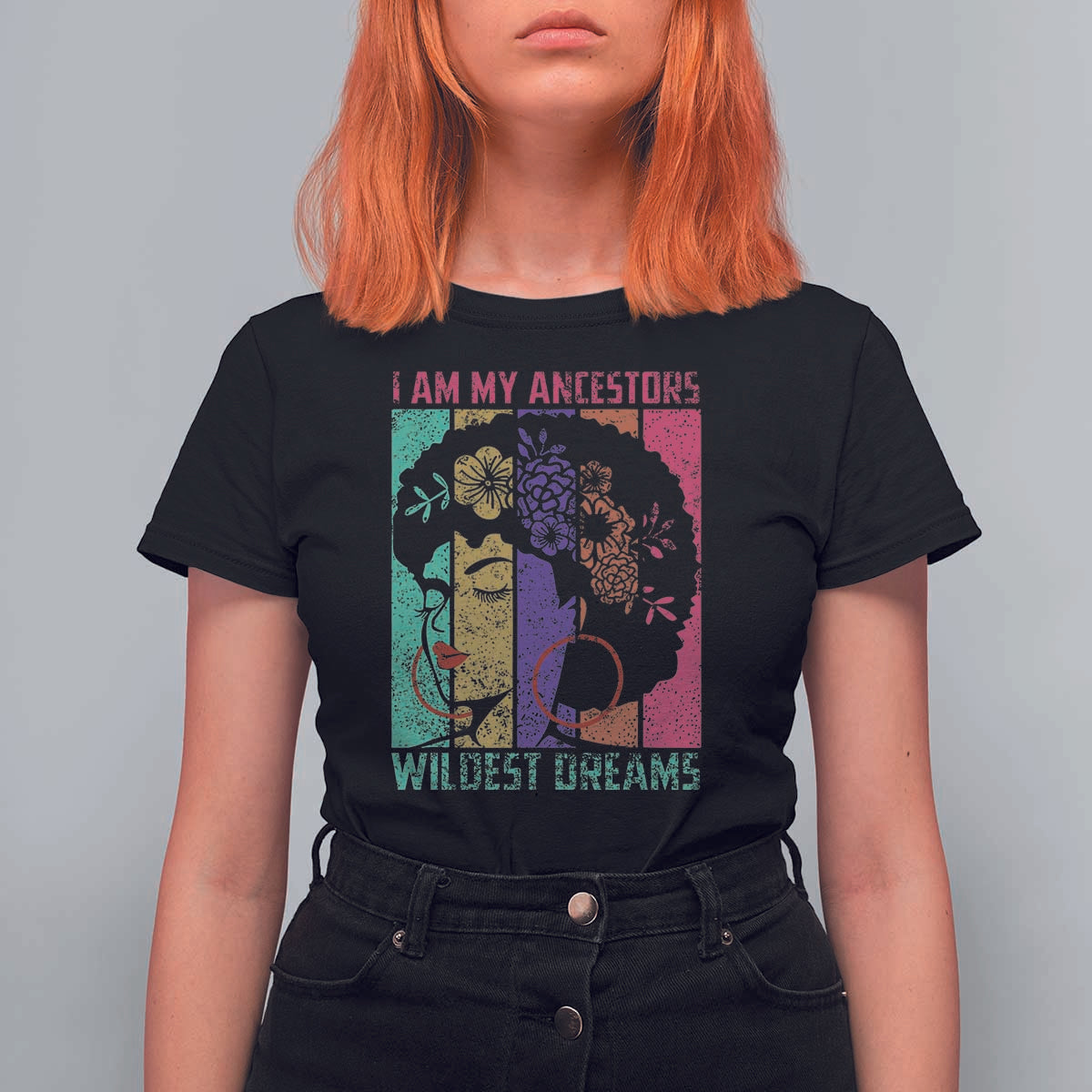 Black History Month Pride T Shirt For Women I Am My Ancestors Wildest Dreams Woman Retro