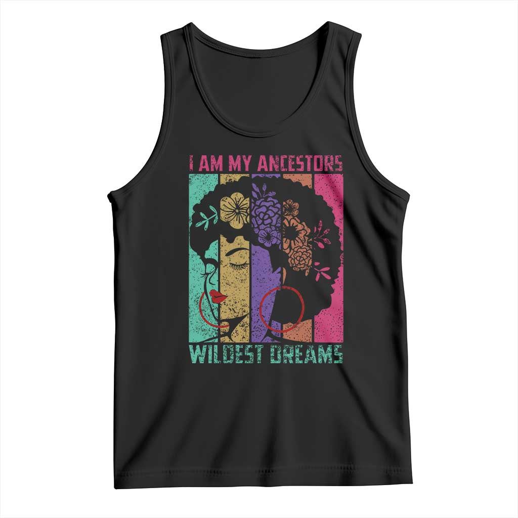 Black History Month Pride Tank Top I Am My Ancestors Wildest Dreams Woman Retro