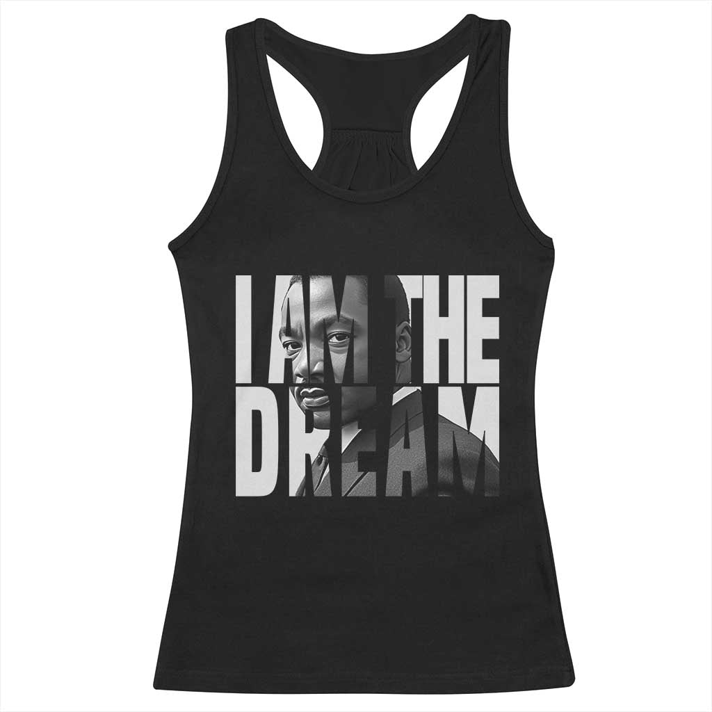 Martin Luther King MLK Day Racerback Tank Top I Am The Dream Black King Power Black History Month